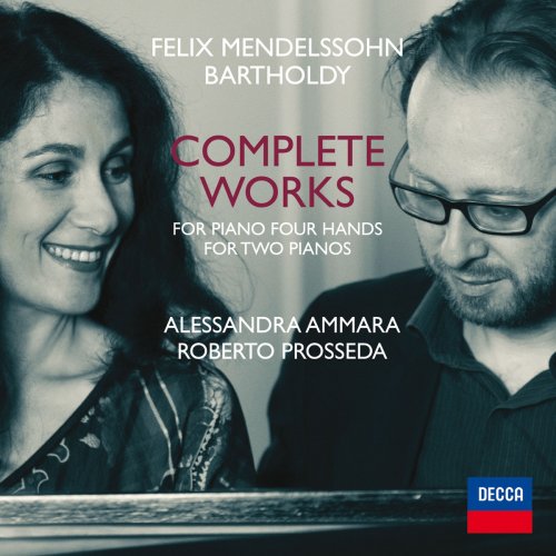 Roberto Prosseda & Alessandra Ammara - Mendelssohn: Complete Works for Piano Four Hands and for Two Pianos (2015) [Hi-Res]