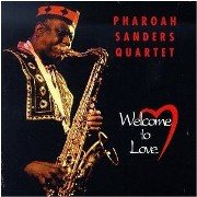 Pharoah Sanders - Welcome to Love (1991), 320 Kbps