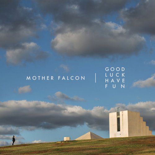 Mother Falcon - Good Luck Have Fun (2015) [Hi-Res]
