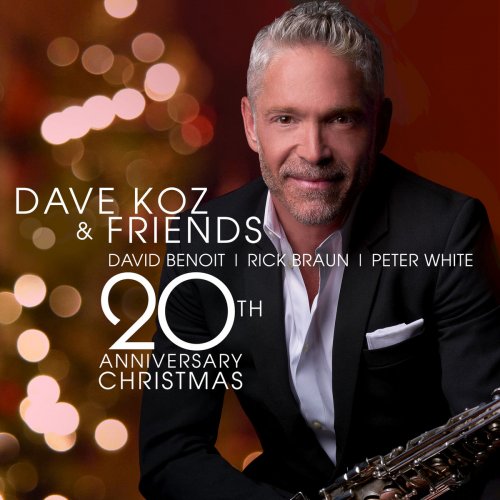 Dave Koz - Dave Koz and Friends 20th Anniversary Christmas (2017) [Hi-Res]