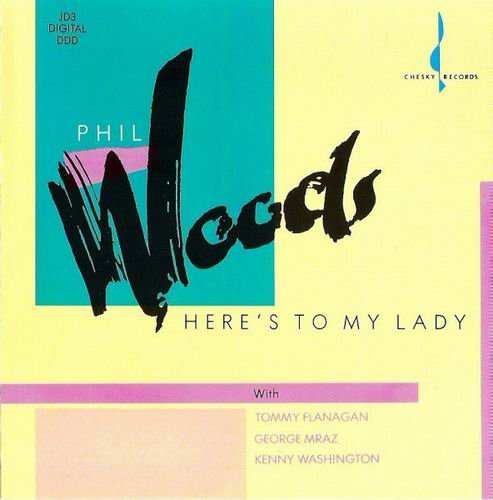 Phil Woods - Here's To My Lady (1989) 320 kbps