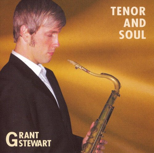 Grant Stewart - Tenor And Soul (2005)