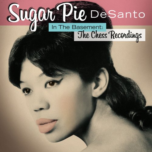 Sugar Pie DeSanto - In The Basement: The Chess Recordings (1989/2017)