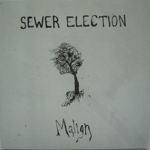 Sewer Election - Malign (2017)