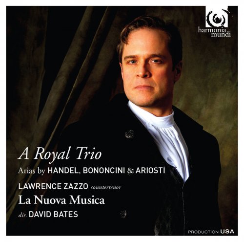 Lawrence Zazzo, David Bates & La Nuova Musica - A Royal Trio: Arias by Handel, Bononcini & Ariosti (2014) [Hi-Res]