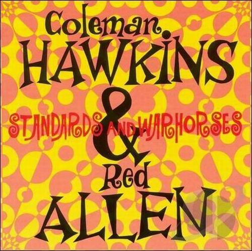 Coleman Hawkins & Red Allen - Standards & Warhorses (1950)