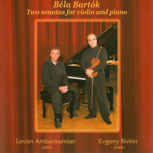 Levon Ambartsumian, Evgeny Rivkin - Bela Bartok: Two Sonatas For Violin And Piano (2007)