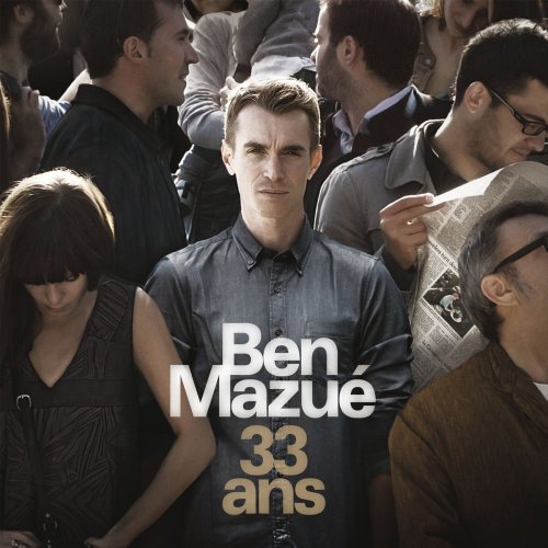Ben Mazué - 33 ans (2014) [Hi-Res]