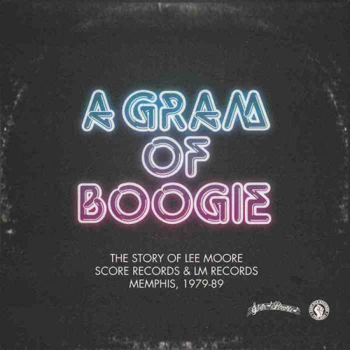Lee Moore - A Gram Of Boogie (2017)