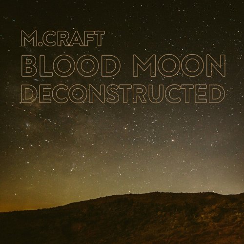 M. Craft - Blood Moon Deconstructed (2017)