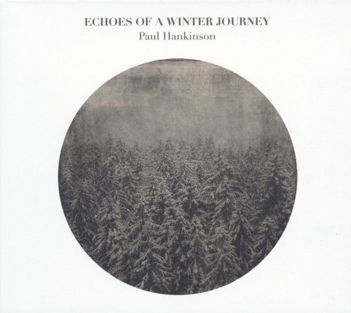 Paul Hankinson - Echoes of a Winter Journey (2017)