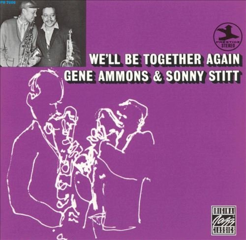 Gene Ammons & Sonny Stitt - We'll Be Together Again (1961) 320 kbps