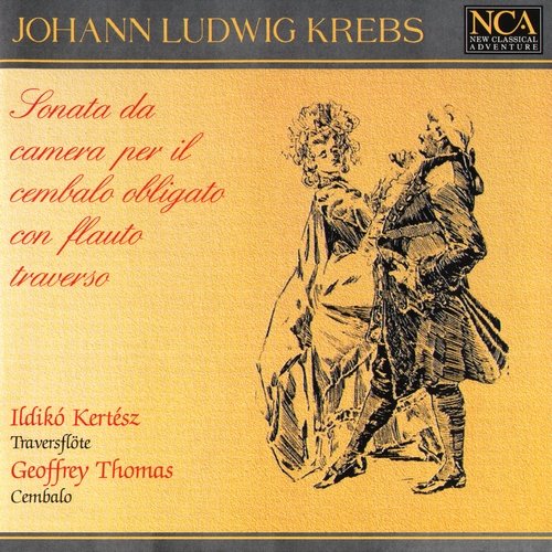 Ildiko Kertesz, Geoffrey Thomas - Johan Ludwig Krebs: Sonata da camera per cembalo obligato con flauto traverso (1995)