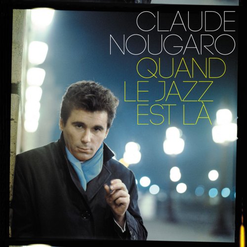 Claude Nougaro - Quand le jazz est là (2014) [Hi-Res]