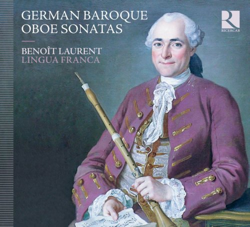 Benoît Laurent, Lingua Franca - German Baroque Oboe Sonatas (2012) [Hi-Res]