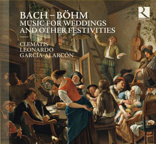 Christian Immler, Clematis, Leonardo García-Alarcón - Bach - Böhm: Music for Weddings and other Festivities (2012) [Hi-Res]