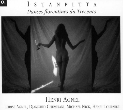 Henri Agnel - Istanpitta: Danses florentines du Trecento (2004) CD-Rip