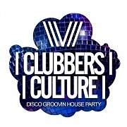 VA - Clubbers Culture: Disco Groovin House Party (2017)