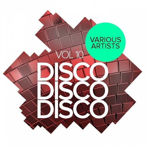 VA - Disco Disco Disco Vol.10 (2017)