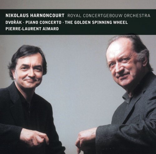 Pierre-Laurent Aimard, Nikolaus Harnoncourt - Dvorak: Piano Concerto, The Golden Spinning Wheel (2006)