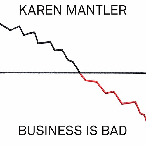 Karen Mantler - Business Is Bad (2014) FLAC