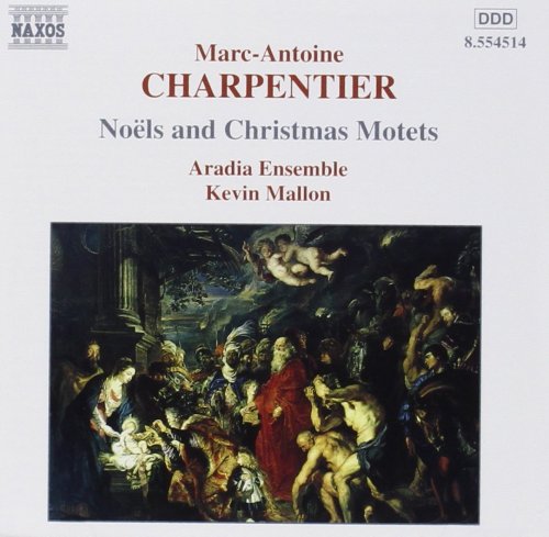 Aradia Ensemble, Kevin Mallon - Charpentier: Noëls and Christmas Motets (2000)