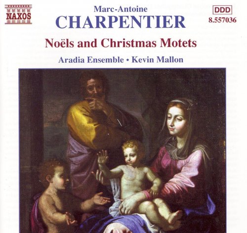 Aradia Ensemble, Kevin Mallon - Charpentier: Noels and Christmas Motets, Volume 2 (2002)
