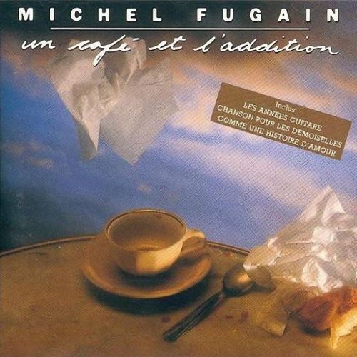 Michel Fugain - Un café et l'addition (1989)