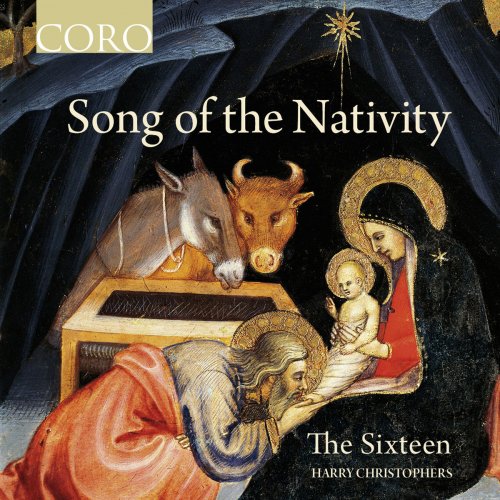 The Sixteen & Harry Christophers - Song of the Nativity (2016) [Hi-Res]