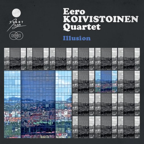 Eero Koivistoinen Quartet - Illusion (2017)