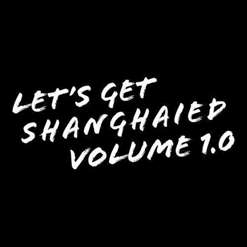 VA - Let's Get Shanghaied Vol 1.0 (2017)