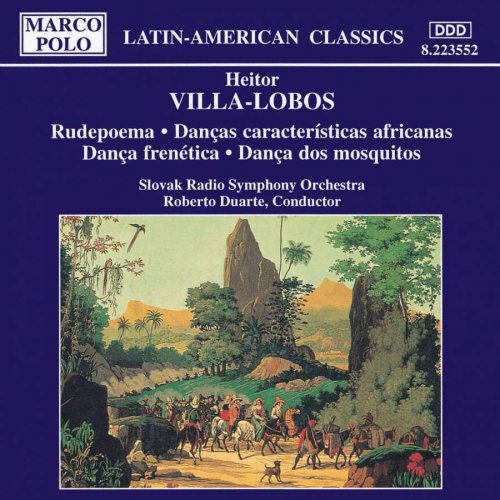 Roberto Duarte & Slovak Radio Symphony Orchestra - Heitor Villa-Lobos: Rudepoema & Dancas (1994)