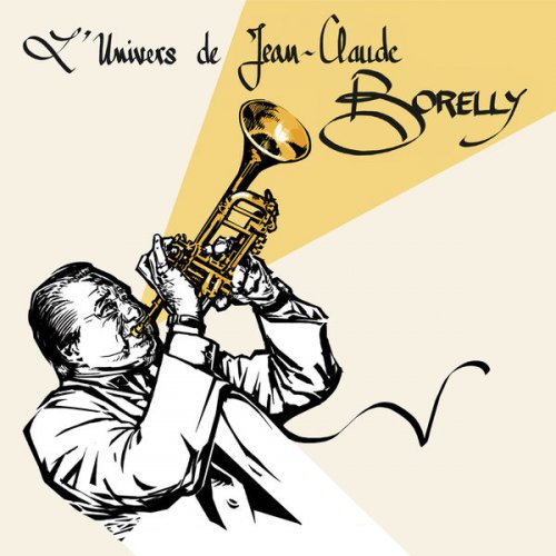 Jean Claude Borelly - L'univers de Jean-Claude Borelly (2017)