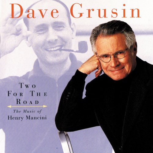 Dave Grusin - Two For The Road: The Music Of Henry Mancini (1997)