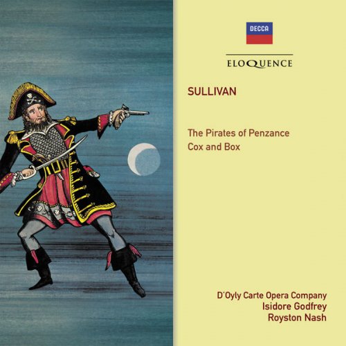 Isidore Godfrey & The D'Oyly Carte Opera Company & Royston Nash - Gilbert & Sullivan: The Pirates Of Penzance; Cox And Box (2015)