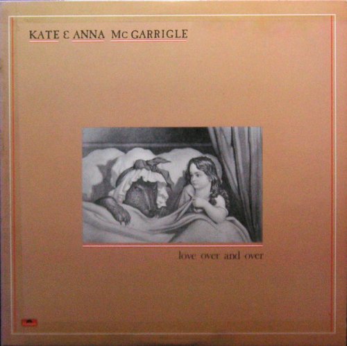Kate & Anna McGarrigle - Love Over And Over (feat. Mark Knopfler) (1982) [LP]