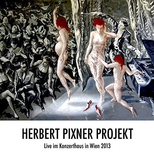 Herbert Pixner Projekt - Live at Konzerthaus in Wien 2013 (Live) (2014)