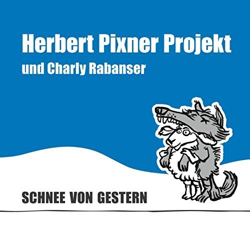 Herbert Pixner Projekt - Schnee Von Gestern (2015)