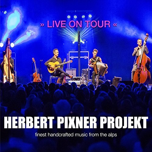 Herbert Pixner Projekt - Live On Tour (Live) (2017)