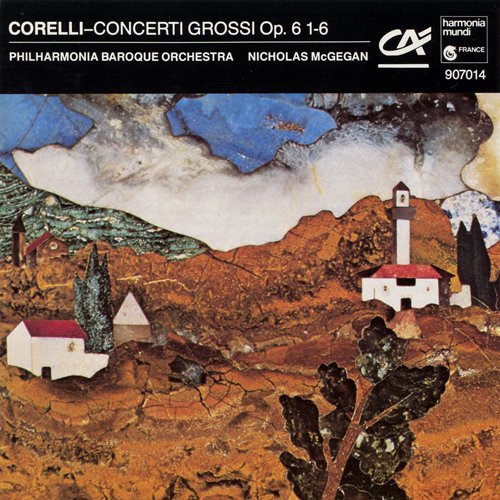 Philharmonia Baroque Orchestra, Nicholas McGegan - Corelli - Concerti grossi Op. 6, Nos. 1-6 (1989)