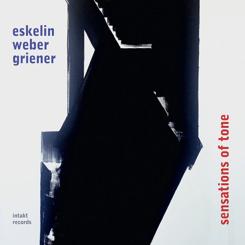 Ellery Eskelin, Christian Weber & Michael Griener - Sensations of Tone (2017) [Hi-Res]