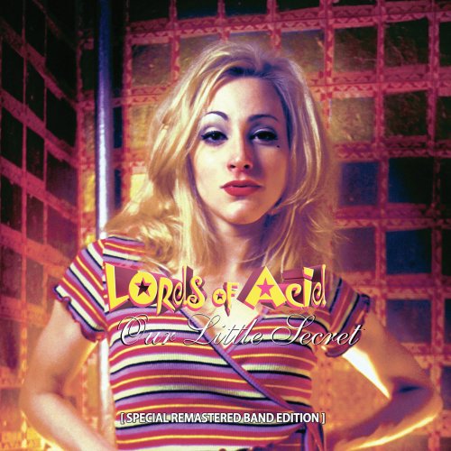 Lords of Acid - Our Little Secret [Special Remastered Band Editions] (2017)