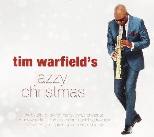 Tim Warfield - Tim Warfield's Jazzy Christmas (2012) FLAC
