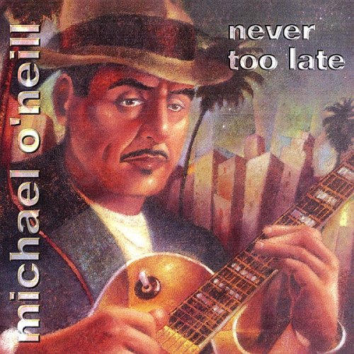 Michael O'neill - Never Too Late