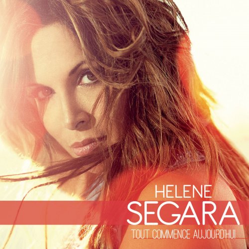 Hélène Ségara - Tout commence aujourd'hui (2014) [Hi-Res]