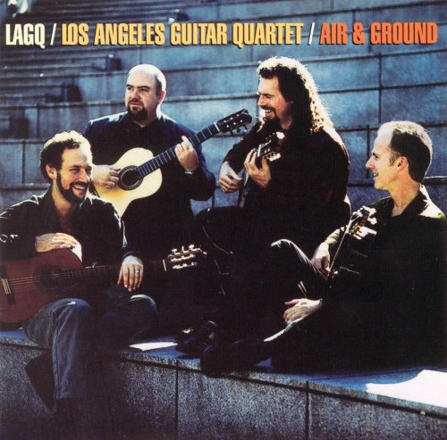 Los Angeles Guitar Quartet - Air & Ground (2000)