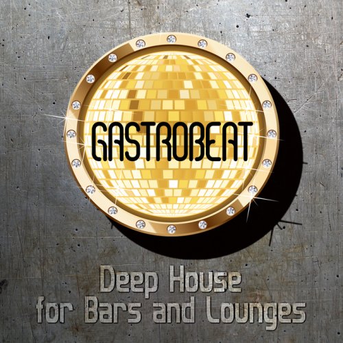 VA - Gastrobeat: Deep House For Bars & Lounges (2017)