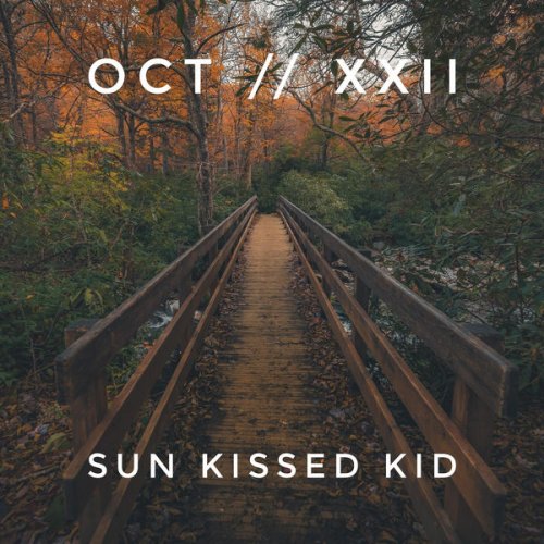 Sun Kissed Kid - Oct // XXII (2017)