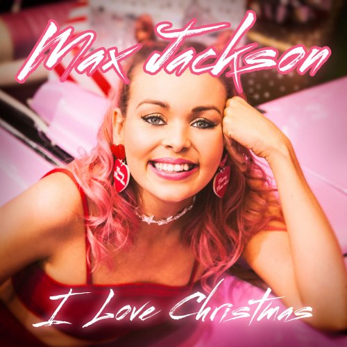 Max Jackson - I Love Christmas (2017)