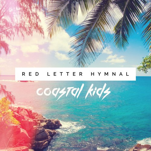 Red Letter Hymnal - Coastal Kids (2017)